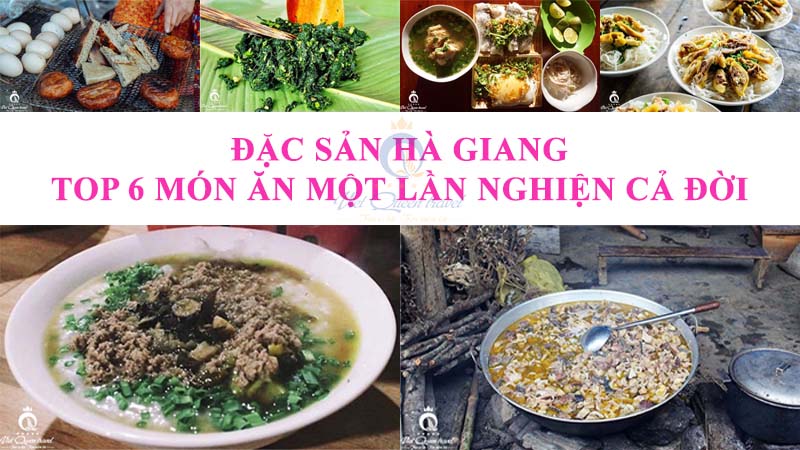 ĐẶC SẢN HÀ GIANG - TOP 6 MÓN ĂN MỘT LẦN NGHIỆN CẢ ĐỜI